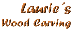 Laurie's Wood Carving